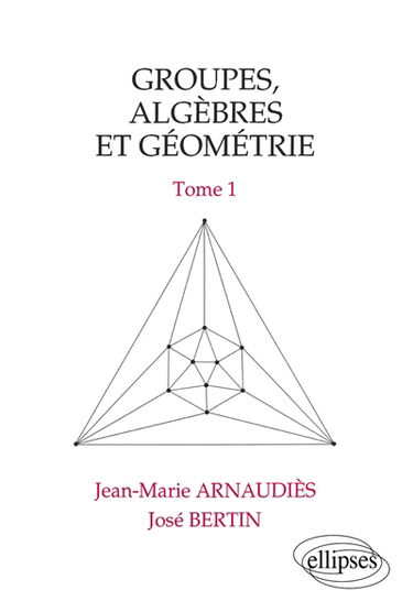 Groupes, algèbres et géométrie. Vol. 1