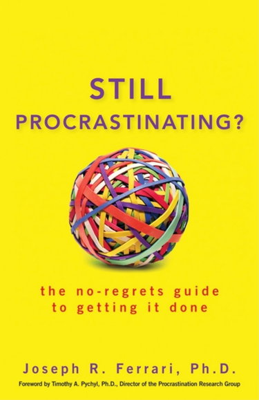 Couverture de Still Procrastinating?: The No-Regrets Guide to Getting It Done