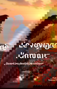 Le voyage de l'amour: Quand les destins se croisent