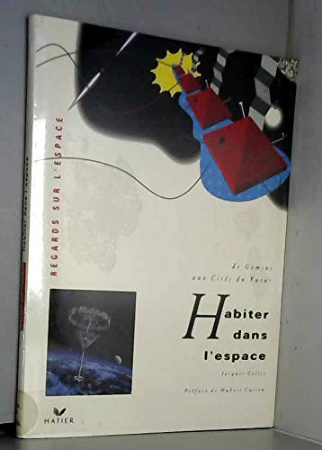 Habiter dans l'espace : de Gemini aux cités du futur