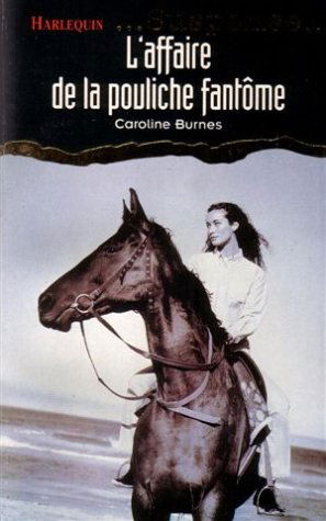 L'affaire de la pouliche fantôme : collection : Harlequin suspense n° 5