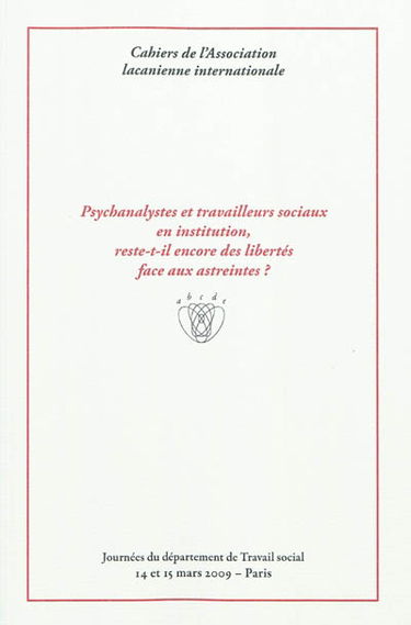 Psychanalystes et travailleurs sociaux en institution, reste-t-il encore des libertés face aux astreintes ?