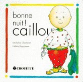 BONNE NUIT ! CAILLOU
