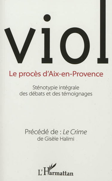 Couverture de Viol, le procès d'Aix-en-Provence : compte-rendu intégral des débats. Le crime