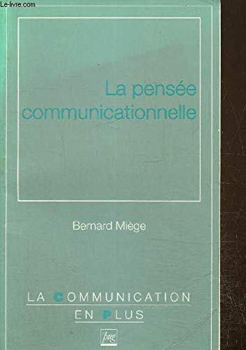 La pensée communicationnelle