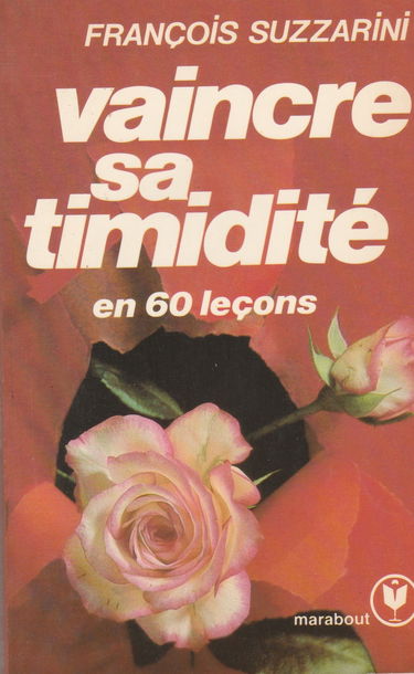 Vaincre sa timidite : en 60 lecons