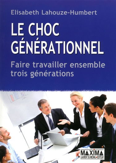 Le choc générationnel : faire travailler ensemble trois générations