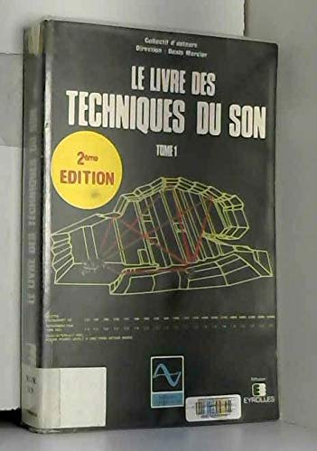 Le Livre des techniques du son. Vol. 1. Notions fondamentales