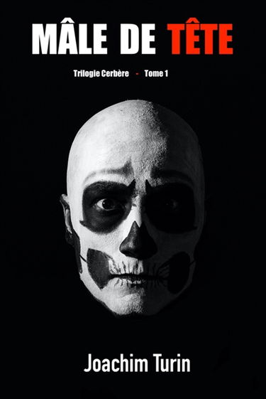 Mâle de Tête : Trilogie Cerbère : Tome 1