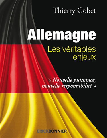Allemagne, les véritables enjeux : nouvelle puissance, nouvelle responsabilité