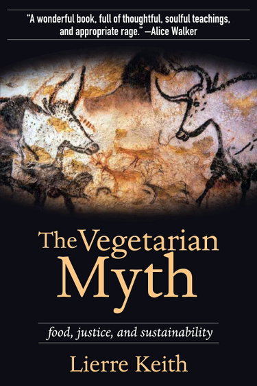Couverture de The Vegetarian Myth: Food, Justice, and Sustainability