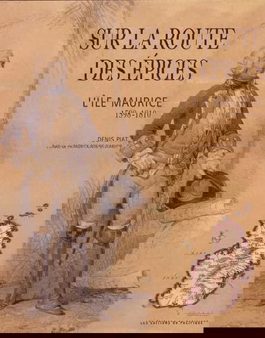 L'île Maurice, sur la routes des épices 1598-1810