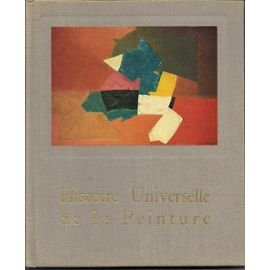 Couverture de HISTOIRE UNIVERSELLE DE LA PEINTURE. 2 volumes. Tome 1 : Nabis-Fauves-Cubistes. Tome 2 : Du cubisme à l'abstraction 1914-1957