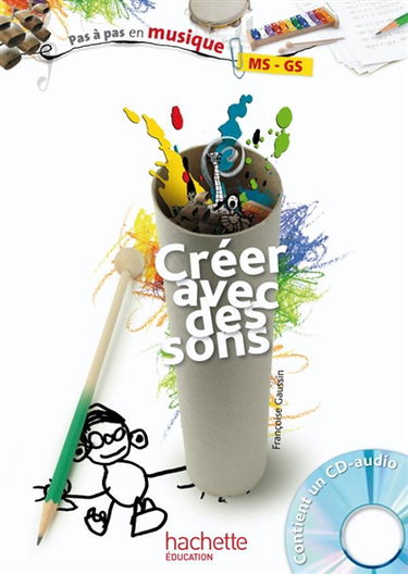 Créer avec des sons, MS-GS