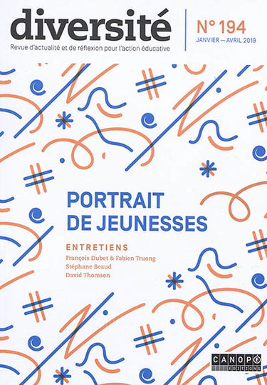 Diversité : revue d'actualité et de réflexion sur l'action éducative, n° 194. Portraits de jeunesses