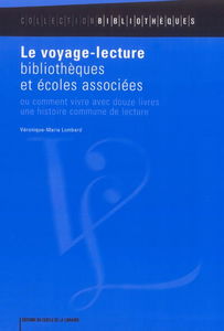 Le voyage-lecture : bibliothèques et écoles associées ou Comment vivre avec douze livres une histoire commune de lecture