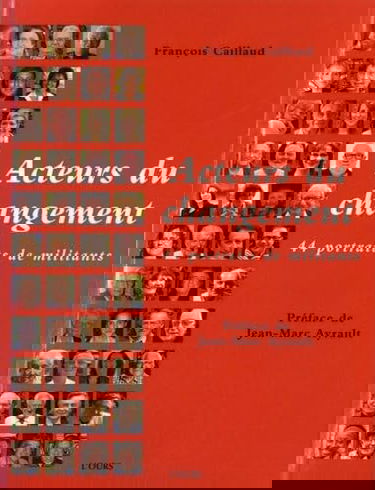 Acteurs du changement: 44 portraits de militants