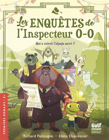 Couverture de Les enquêtes de l'inspecteur O-O. Qui a enlevé l'alpaga sacré ?