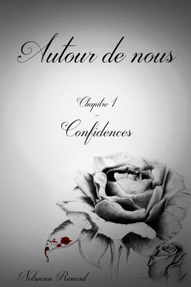 Autour de nous: Chapitre 1 - Confidences