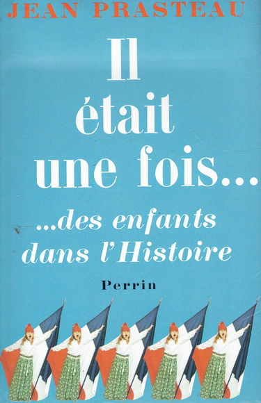 Il était une fois... : Des enfants dans l'histoire