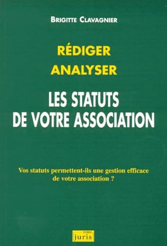 Rédiger. Analyser. Les statuts de votre association, 2e édition