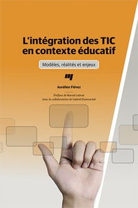 L'intégration des TIC en contexte éducatif : modèles, réalités et enjeux