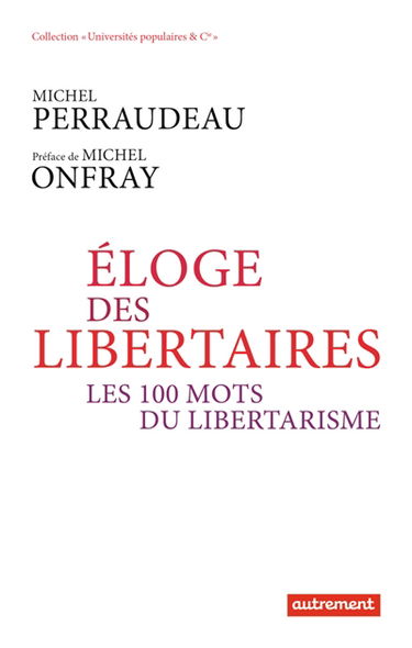 Eloge des libertaires : les 100 mots du libertarisme