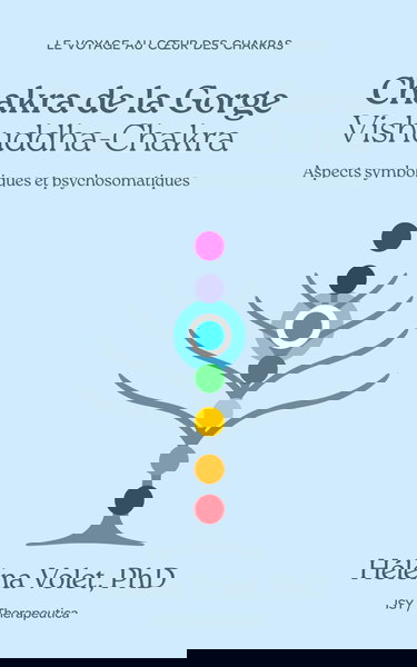 Chakra de la Gorge (Vishuddha-Chakra): Aspects symboliques et psychosomatiques