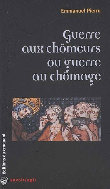 Guerre aux chômeurs ou guerre au chômage