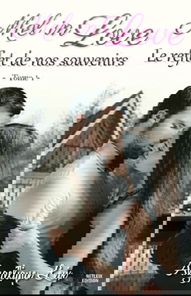 Mel in Love: Le reflet de nos souvenirs