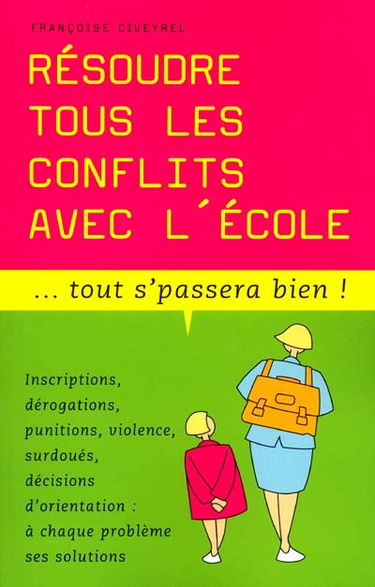 Résoudre tous les conflits avec l'école