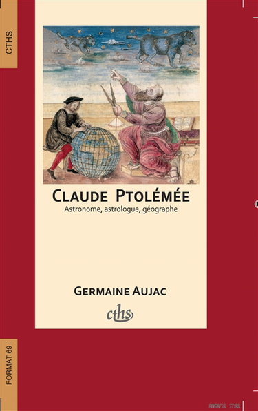 Couverture de Claude Ptolémée, astronome, astrologue, géographe : connaissance et représentation du monde habité par Germaine Aujac