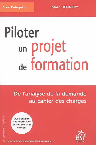 Piloter un projet de formation : de l'analyse de la demande au cahier des charges