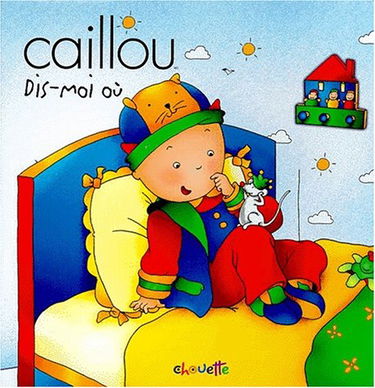 Caillou, dis-moi où