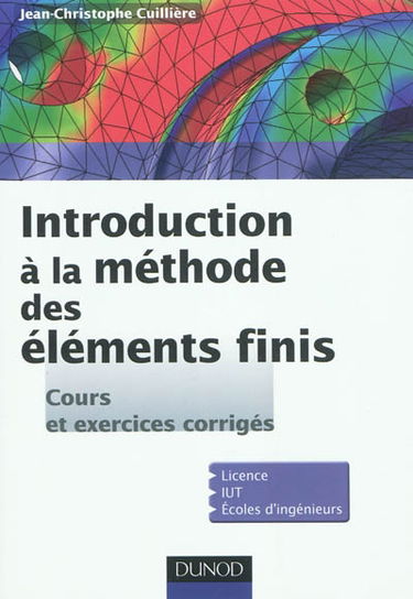 Introduction à la méthode des éléments finis : cours et exercices corrigés