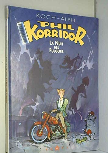 Phil Korridor. Vol. 1. La Nuit des fulgurs