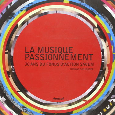 La musique passionnément : 30 ans du fonds d'action Sacem