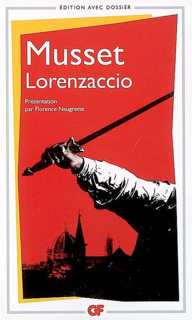 Lorenzaccio. On ne badine pas avec l'amour : et autres pièces