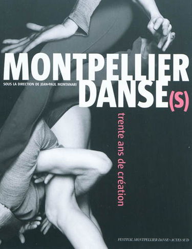 Montpellier danse(s) : trente ans de création