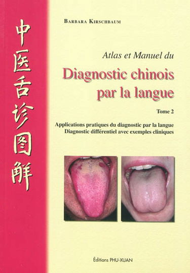 Atlas et manuel du diagnostic chinois par la langue. Vol. 2