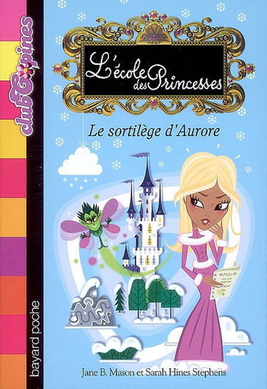 L'école des princesses. Vol. 7. Le sortilège d'Aurore