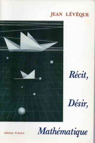Récit, désir, mathématique