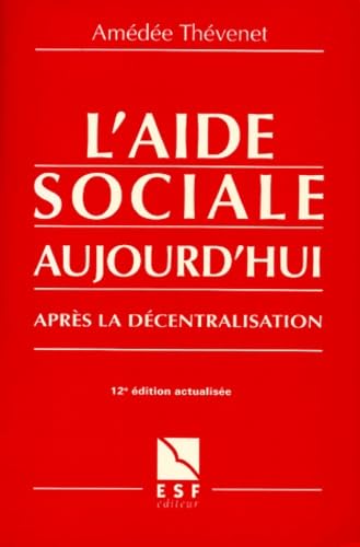 L'aide sociale aujourd'hui: Après la décentralisation