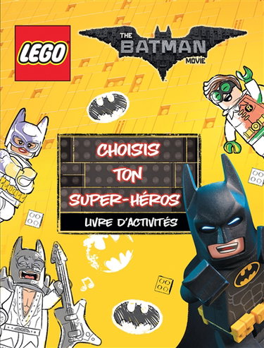 Lego, the Batman movie : choisis ton super-héros : livre d'activités