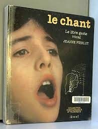 Le Chant : le libre geste vocal