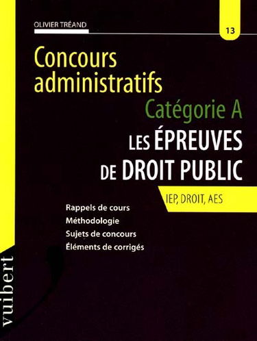 Les épreuves de droit public, concours administratifs, catégorie A : IEP, droit, AES