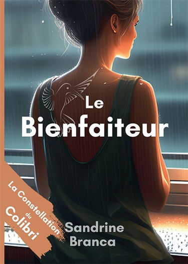 La Constellation du Colibri : Le Bienfaiteur