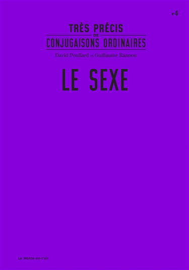Très précis de conjugaisons ordinaires. Vol. 6. Le sexe