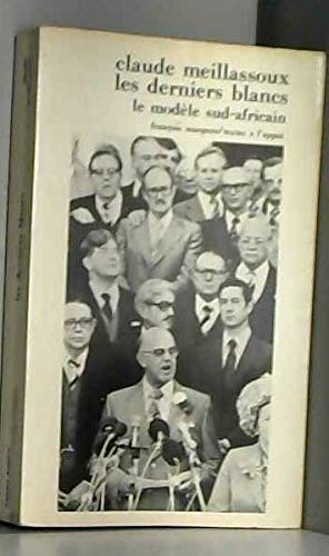 Les derniers blancs / le modele sud-africain