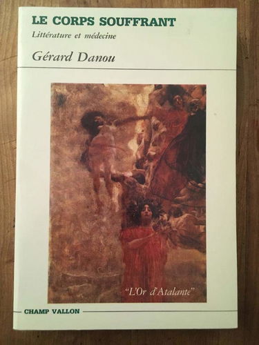 Le corps souffrant : littérature et médecine